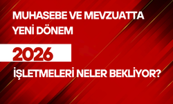 Muhasebe ve Mevzuatta Yeni Dönem: İşletmeleri Neler Bekliyor?