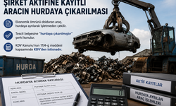 Şirket Aktifindeki Araç Hurdaya Ayrılırsa KDV ve Fatura İşlemleri Nasıl Yapılır?