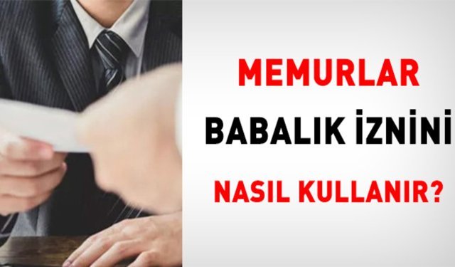 Memur, Babalık İznini Nasıl Kullanır?