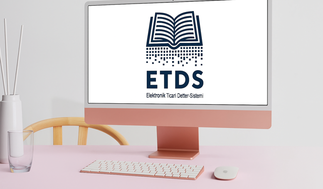 ETDS’de Zorunlu Geçiş Süreci 1 Eylül 2025'de Başlıyor