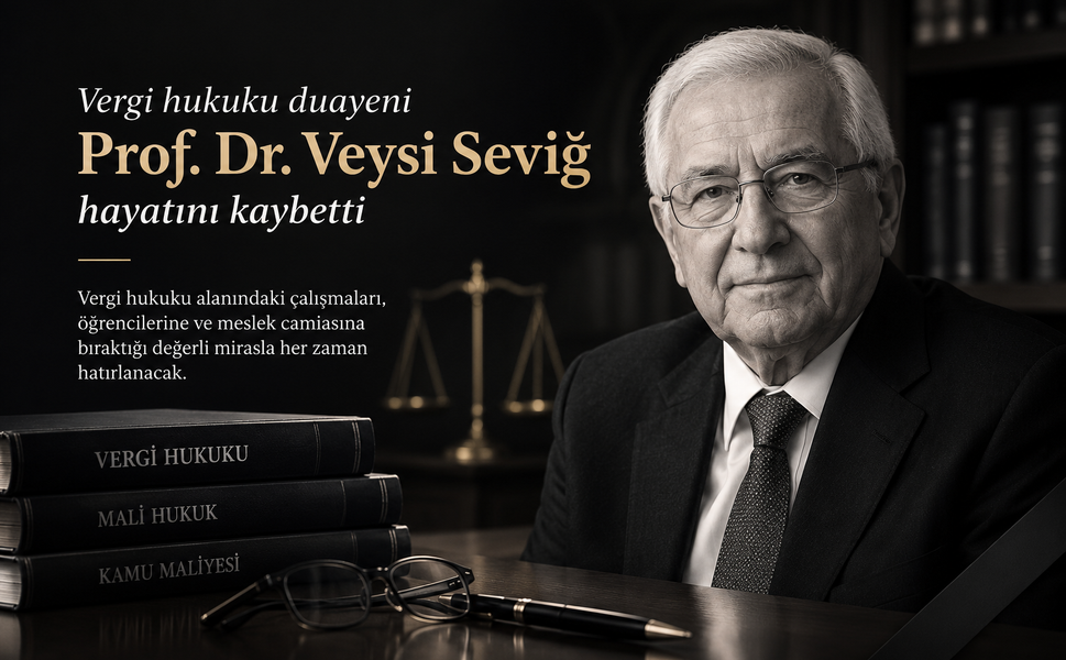 Prof. Dr. Veysi Seviğ 87 Yaşında Hayatını Kaybetti | Vergi ve Maliye Dünyasının Acı Kaybı